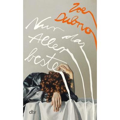 Nur das Allerbeste, Gebundene Ausgabe von Zoe Dubno, dtv, 978-3-423-28521-6
