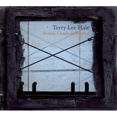 Bound,Chained,Fettered - Terry Lee Hale, Vinyl