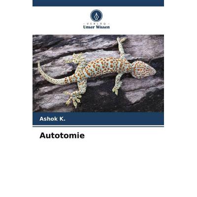 Autotomie, Taschenbuch von Ashok K., Verlag Unser Wissen, 978-620-5-09361-0