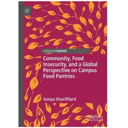 Community, Food Insecurity, and a Global Perspective on Campus Food Pantries, Fachbücher von Sonya Sharififard