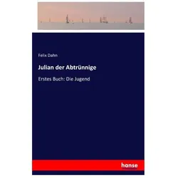 Julian der Abtrünnige, Belletristik von Felix Dahn