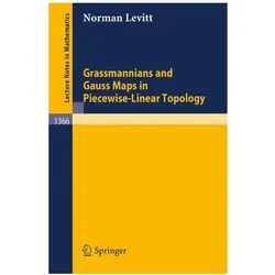 Grassmannians and Gauss Maps in Piecewise-Linear Topology, Fachbücher von Norman Levitt