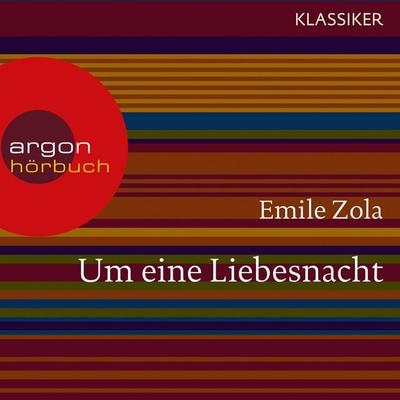 Um eine Liebesnacht - Emile Zola, Audio, 9783732404100