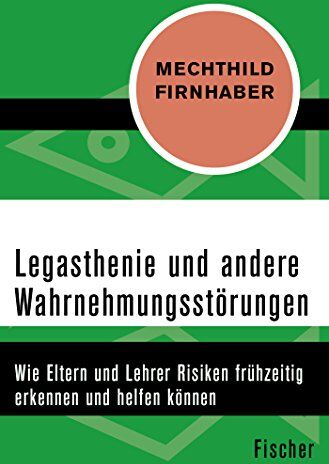 Mechthild Firnhaber - Legasthenie und andere Wahrnehmungsstörungen: Wie Eltern und Lehrer Risiken frühzeitig erkennen und helfen können - Preis vom 30.09.2026 09:01:18 h