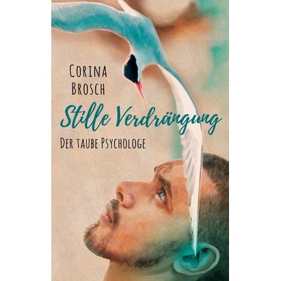 Stille Verdrängung, Taschenbuch von Corina Brosch, BoD – Books on Demand, 978-3-7543-2561-2