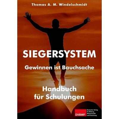 Siegersystem, Gebundene Ausgabe von Thomas A. M. Windelschmidt, Deutscher Verlag für Bildung, Wissenschaft und Forschung, 978-3-96565-080-0