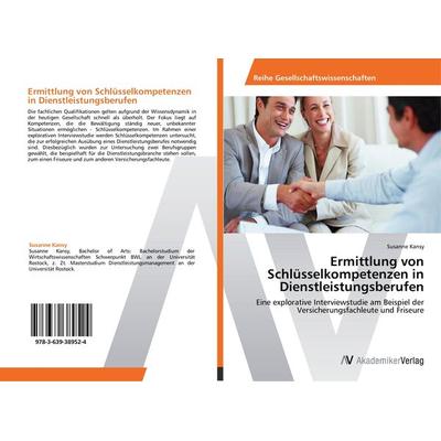 Ermittlung von Schlüsselkompetenzen in Dienstleistungsberufen, Taschenbuch von Susanne Kansy, AV Akademikerverlag, 978-3-639-38952-4