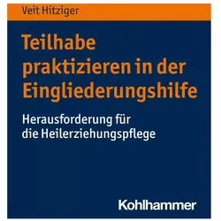Teilhabe praktizieren in der Eingliederungshilfe, Fachbücher von Veit Hitziger