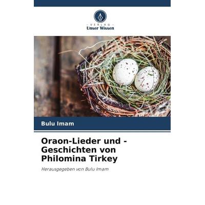 Oraon-Lieder und -Geschichten von Philomina Tirkey, Taschenbuch von Bulu Imam, Verlag Unser Wissen, 978-620-9-72107-6