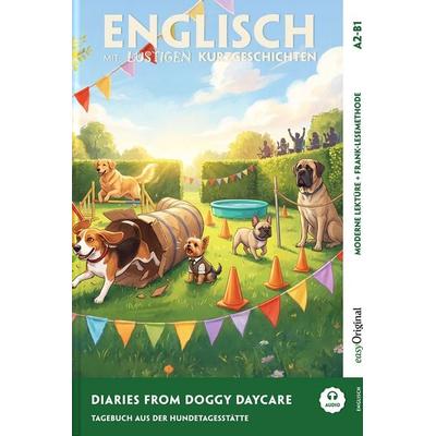 Diaries from Doggy Daycare - Englisch lernen mit lustigen Kurzgeschichten A2-B1 (+ Audio-Online), Set von Emily Carroway, EasyOriginal Verlag,