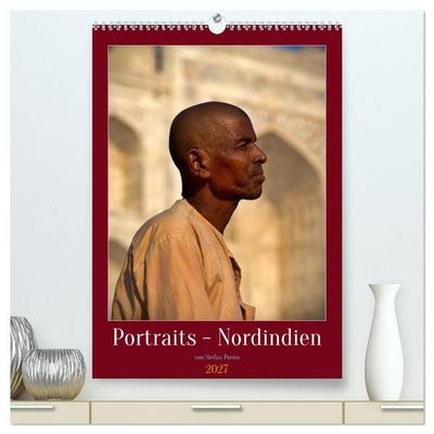 Portraits - Nordindien (hochwertiger Premium Wandkalender 2027 DIN A2 hoch), Kunstdruck in Hochglanz