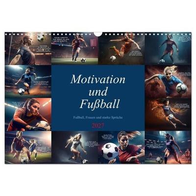 Motivation und Fußball (Wandkalender 2027 DIN A3 quer), CALVENDO Monatskalender