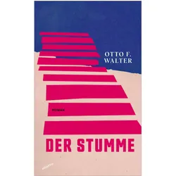 Der Stumme, Belletristik von Otto F. Walter, Dieter Bachmann