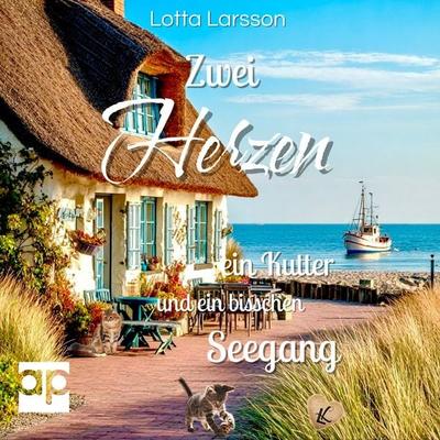 Zwei Herzen ein Kutter und ein bisschen Seegang - Lotta Larsson, Audio, 9783689712181