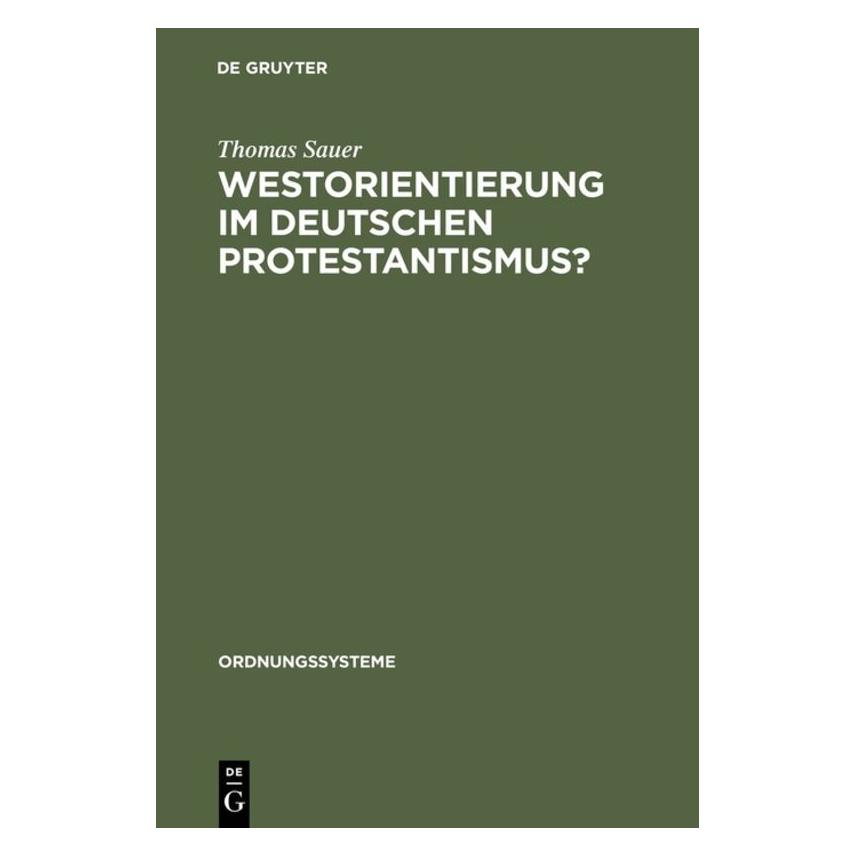 De Gruyter Sauer,T.:Westorientierung.Protestantis. (Deutsch, Thomas Sauer, 1999) (67826245)