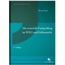 Die notarielle Fachprüfung im WEG und Erbbaurecht, Fachbücher von Thomas Tegen