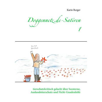 Doggennetz.de-Satiren 1, Taschenbuch von Karin Burger, BoD – Books on Demand, 978-3-7357-9216-7