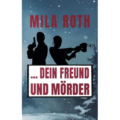 ... dein Freund und Mörder, Taschenbuch von Mila Roth, Schier, Petra, 978-3-96711-945-9