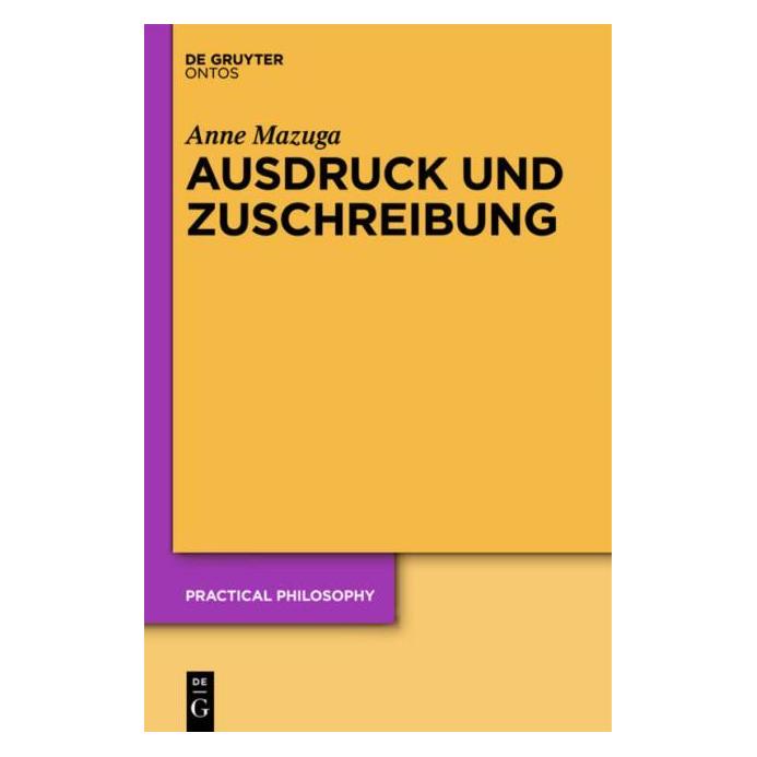 De Gruyter Ausdruck und Zuschreibung (Deutsch, Hardcover, Anne Mazuga) (8241016)