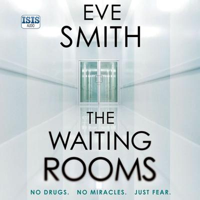 The Waiting Rooms - Eve Smith, Audio, 9781445096292