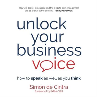 Unlock Your Business Voice - Simon de Cintra, Audio, 9781781335680