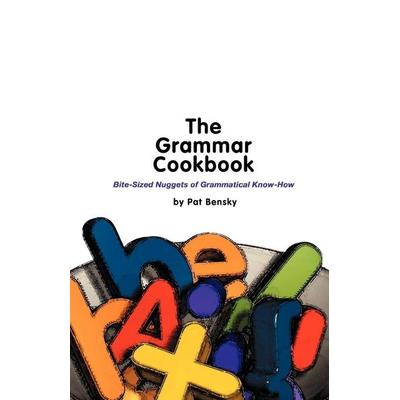 The Grammar Cookbook, Taschenbuch von Pat Bensky, Tracker Press, 978-0-9546105-0-0