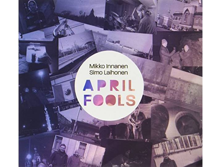 Mikko Innanen & Simo Laihonen - April Fools