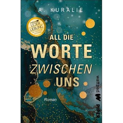All die Worte zwischen uns, Taschenbuch von A. Kuralie, Piper Taschenbuch, 978-3-492-50764-6