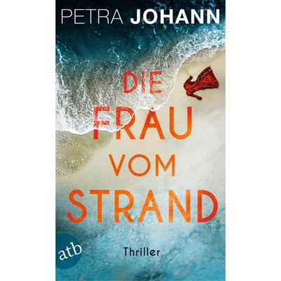 Die Frau vom Strand, Taschenbuch von Petra Johann, Aufbau TB