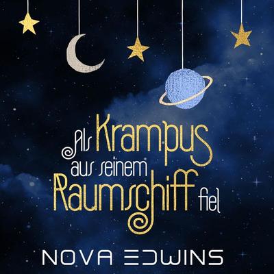 Als Krampus aus seinem Raumschiff fiel - Nova Edwins, Audio, 4069829114479