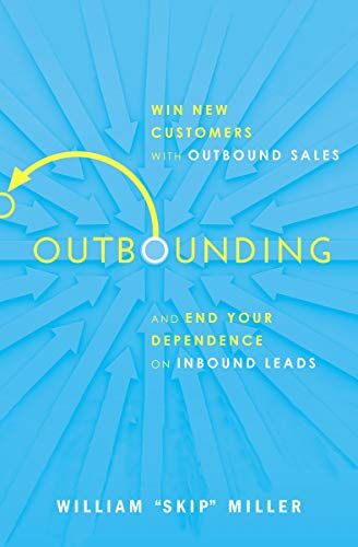 William Miller - Outbounding: Win New Customers with Outbound Sales and End Your Dependence on Inbound Leads - Preis vom 09.10.2026 07:28:09 h