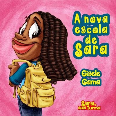 A nova escola de Sara - Gisele Gama, Audio, 4066338477262