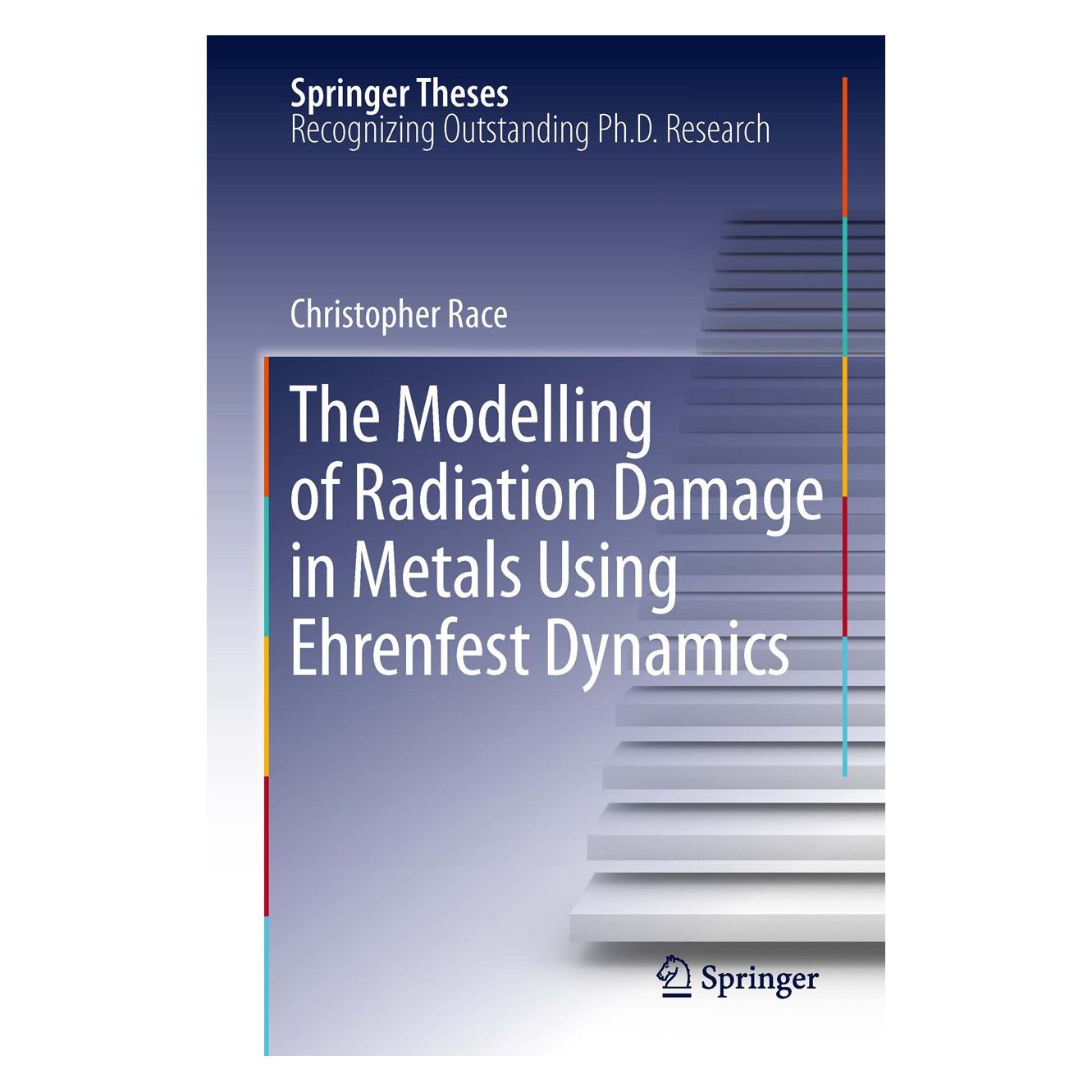 Springer The Modelling of Radiation Damage in Metals Using Ehrenfest Dynamics (Englisch, Hardcover, Christopher Race) (9783642154386)