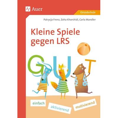 Kleine Spiele gegen LRS, Set von Patrycja Frenz,Zoha Khorshidi,Carla Mandler, Auer Verlag in der AAP Lehrerwelt GmbH, 978-3-403-08934-6
