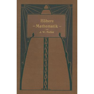 Höhere Mathematik für Studierende der Chemie und Physik und verwandter Wissensgebiete, Taschenbuch von J.W. Mellor, Springer Berlin, 978-3-642-88940-0