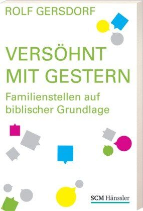 Rolf Gersdorf - Versöhnt mit Gestern: Familienstellen auf biblischer Grundlage - Preis vom 09.10.2026 07:28:09 h