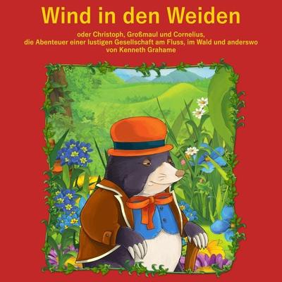 Der Wind in den Weiden - Kenneth Grahame, Audio, 9783863523992