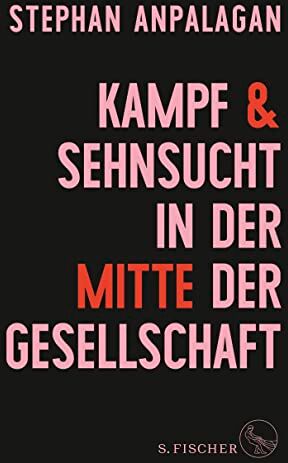 Stephan Anpalagan - Kampf und Sehnsucht in der Mitte der Gesellschaft - Preis vom 02.10.2026 23:42:20 h
