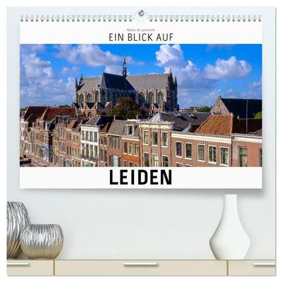 Ein Blick auf Leiden (hochwertiger Premium Wandkalender 2027 DIN A2 quer), Kunstdruck in Hochglanz