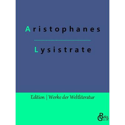 Lysistrate, Taschenbuch von Aristophanes, Gröls Verlag, 978-3-96637-318-0