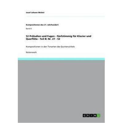 52 Präludien und Fugen - fünfstimmig für Klavier und Querflöte - Teil B: Nr. 27 - 52 -