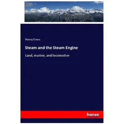 Steam and the Steam Engine, Fachbücher von Henry Evers