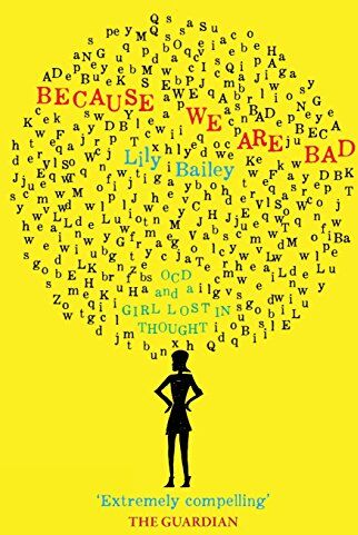 Lily Bailey - Because We Are Bad: OCD and a Girl Lost in Thought - Preis vom 09.10.2026 07:28:09 h