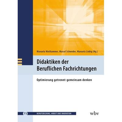 Didaktiken der Beruflichen Fachrichtungen, Taschenbuch von , Wbv Media, 978-3-7639-7393-4