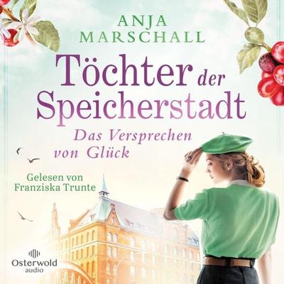 Töchter der Speicherstadt – Das Versprechen von Glück (Die Kaffee-Saga 3) - Anja Marschall, Audio, 9783844936773