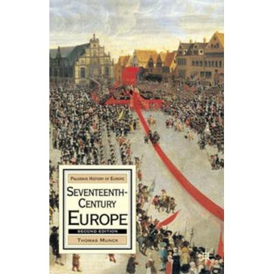 Seventeenth-Century Europe, Gebundene Ausgabe von Thomas Munck, Macmillan Education Elt, 978-1-4039-3618-9