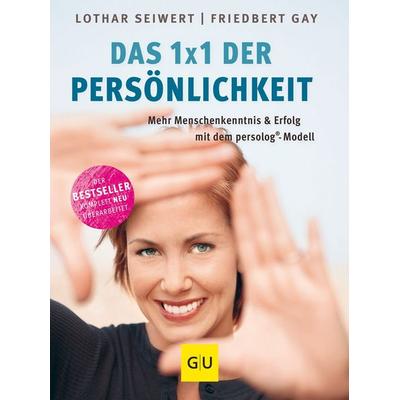 Das 1x1 der Persönlichkeit, Taschenbuch von Friedbert Gay,Lothar Seiwert, Gräfe und Unzer Verlag GmbH, 978-3-8338-5544-3