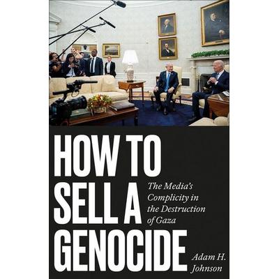 How to Sell a Genocide, Taschenbuch von Adam H. Johnson, Pluto Press, 978-0-7453-5165-0