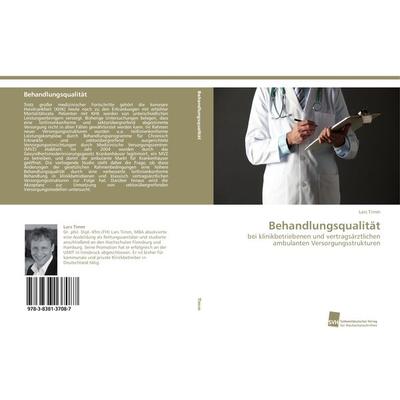Behandlungsqualität, Taschenbuch von Lars Timm, Südwestdeutscher Verlag für Hochschulschriften, 978-3-8381-3708-7