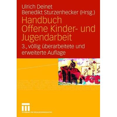 Handbuch Offene Kinder- und Jugendarbeit, Gebundene Ausgabe von Ulrich Deinet,Benedikt Sturzenhecker, VS Verlag für Sozialwissenschaften,